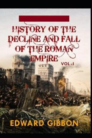 Cover of History of the Decline and Fall of the Roman Empire - Volume 1(classics illustrated)