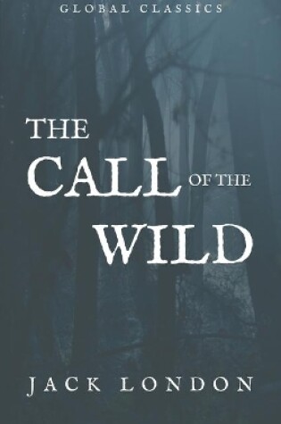 Cover of The Call of The Wild (Global Classics)