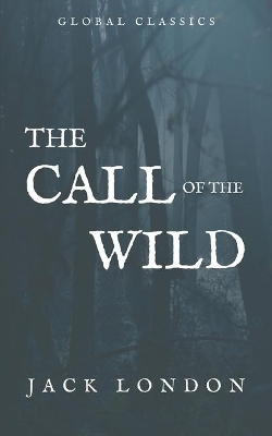 Book cover for The Call of The Wild (Global Classics)