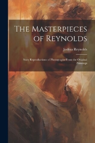 Cover of The Masterpieces of Reynolds