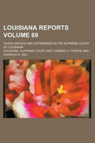 Cover of Louisiana Reports; Cases Argued and Determined in the Supreme Court of Louisiana Volume 69