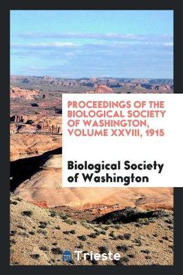 Book cover for Proceedings of the Biological Society of Washington, Volume XXVIII, 1915