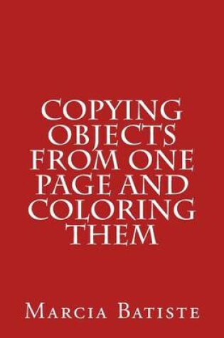 Cover of Copying Objects from One Page and Coloring Them