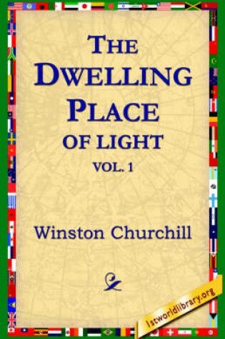 Cover of The Dwelling-Place of Light, Vol 1