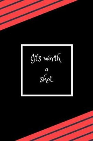 Cover of It's Worth a Shot