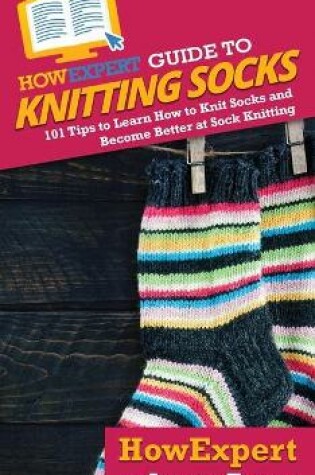 Cover of HowExpert Guide to Knitting Socks