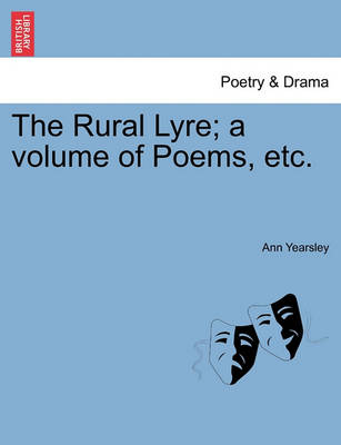 Book cover for The Rural Lyre; A Volume of Poems, Etc.