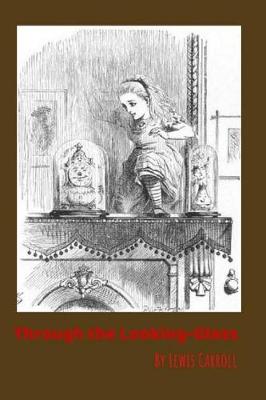 Book cover for Through the Looking-Glass By Lewis Carroll, John Tenniel