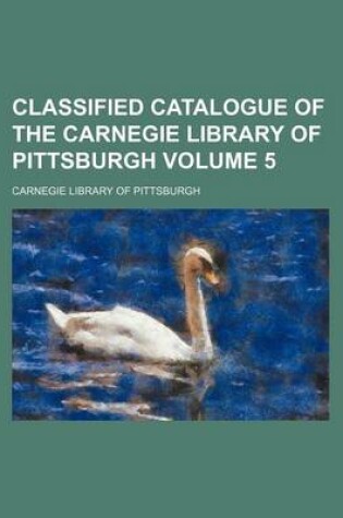 Cover of Classified Catalogue of the Carnegie Library of Pittsburgh Volume 5