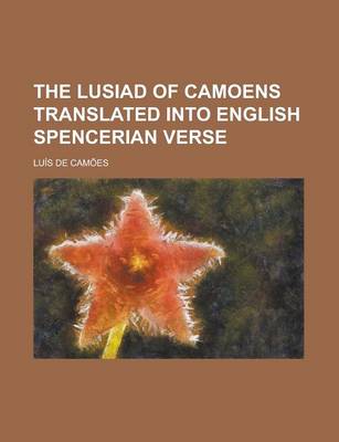 Book cover for The Lusiad of Camoens Translated Into English Spencerian Verse