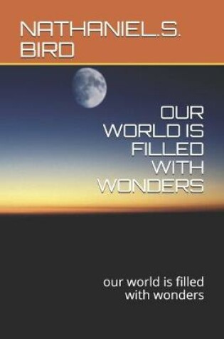 Cover of Our World Is Filled with Wonders