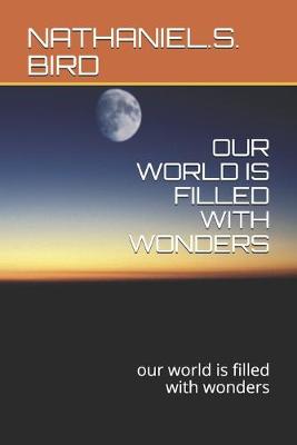 Book cover for Our World Is Filled with Wonders