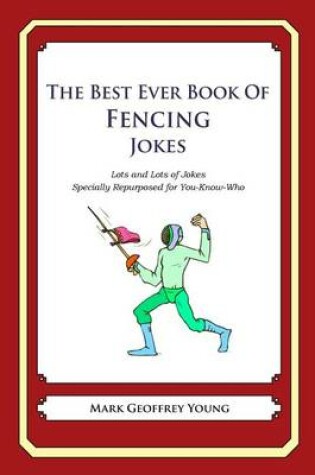 Cover of The Best Ever Book of Fencing Jokes