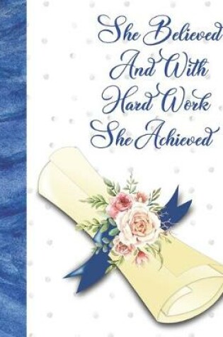 Cover of She Believed And With Hard Work She Achieved