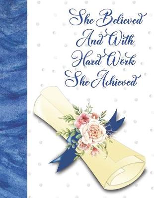 Book cover for She Believed And With Hard Work She Achieved