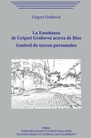 Cover of La Ensenanza de Grigori Grabovoi acerca de Dios. Control de tareas personales.