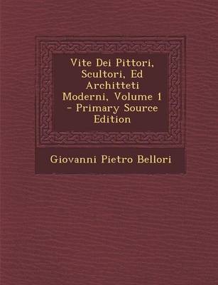 Book cover for Vite Dei Pittori, Scultori, Ed Architteti Moderni, Volume 1