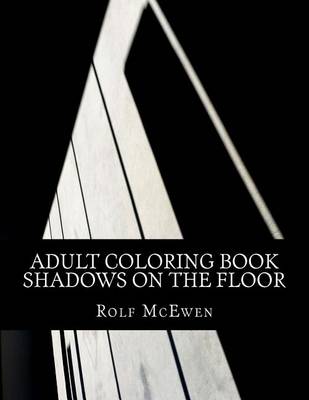 Book cover for Adult Coloring Book: Shadows on the Floor