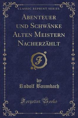 Book cover for Abenteuer Und Schwänke Alten Meistern Nacherzählt (Classic Reprint)