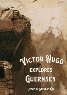 Book cover for Victor Hugo Explores Guernsey