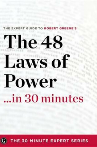 Cover of The 48 Laws of Power in 30 Minutes - The Expert Guide to Robert Greene's Critically Acclaimed Book