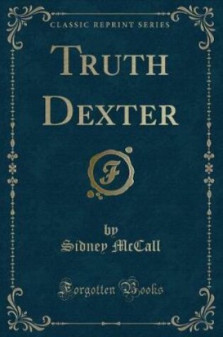 Cover of Truth Dexter (Classic Reprint)