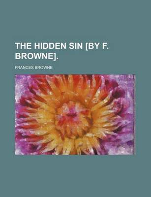 Book cover for The Hidden Sin [By F. Browne].