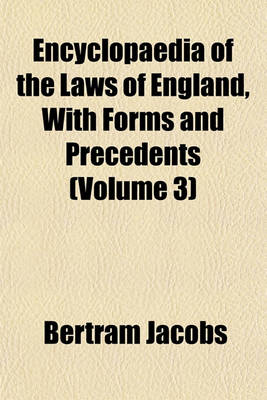 Book cover for Encyclopaedia of the Laws of England, with Forms and Precedents (Volume 3)