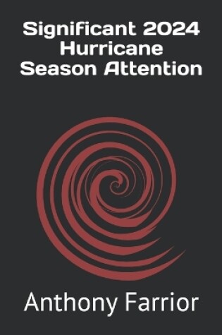 Cover of Significant 2024 Hurricane Season Attention