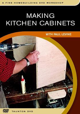 Book cover for Making Kitchen Cabinets: with Paul Levine