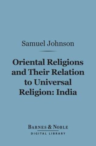 Cover of Oriental Religions and Their Relation to Universal Religion: India (Barnes & Noble Digital Library)