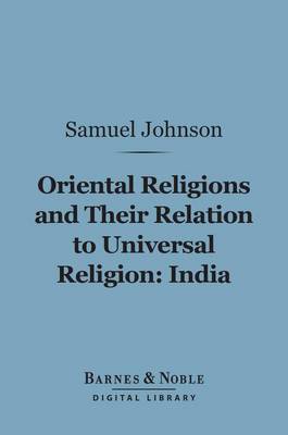 Book cover for Oriental Religions and Their Relation to Universal Religion: India (Barnes & Noble Digital Library)