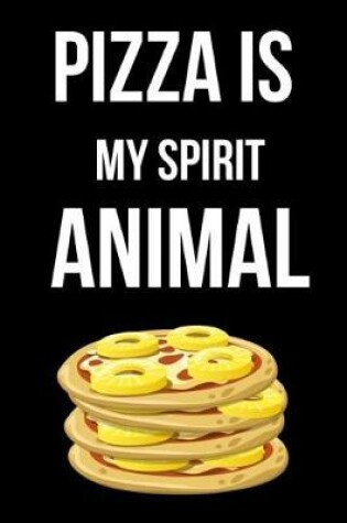 Cover of Pizza Is My Spirit Animal