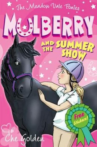 Cover of The Meadow Vale Ponies: Mulberry and the Summer Show