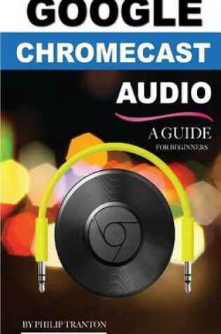 Cover of Google Chromecast Audio (Booklet)