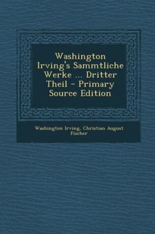 Cover of Washington Irving's Sammtliche Werke ... Dritter Theil