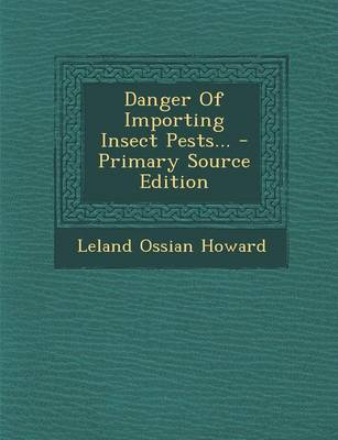 Book cover for Danger of Importing Insect Pests... - Primary Source Edition