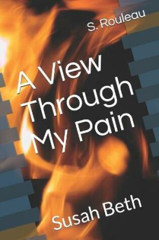 Cover of A View Through My Pain
