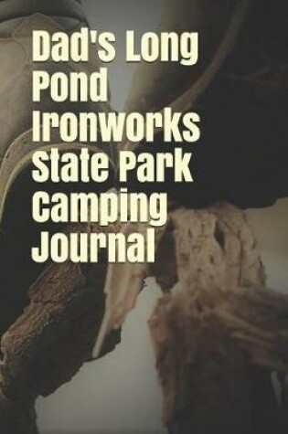 Cover of Dad's Long Pond Ironworks State Park Camping Journal