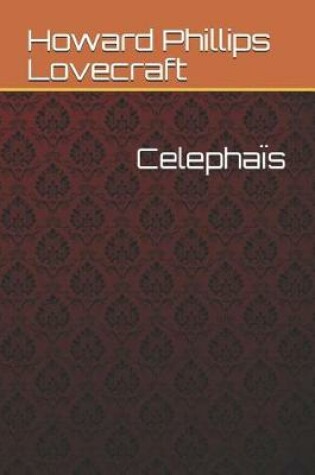 Cover of Celephaïs Howard Phillips Lovecraft