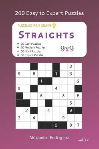 Cover of Puzzles for Brain - Straights 200 Easy to Expert Puzzles 9x9 vol.27
