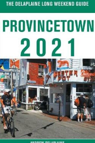 Cover of Provincetown - The Delaplaine 2021 Long Weekend Guide