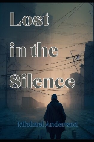 Cover of Lost in the Silence