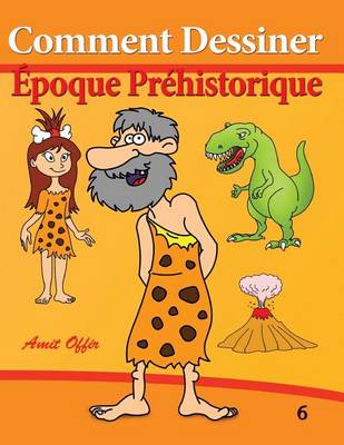 Book cover for Comment Dessiner - Époque Préhistorique