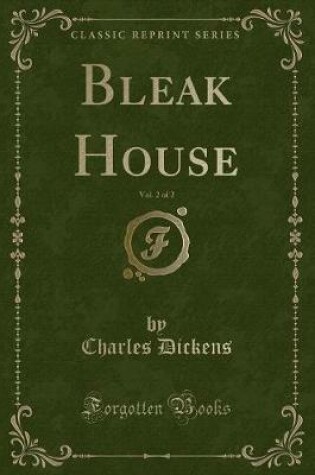 Cover of Bleak House, Vol. 2 of 2 (Classic Reprint)