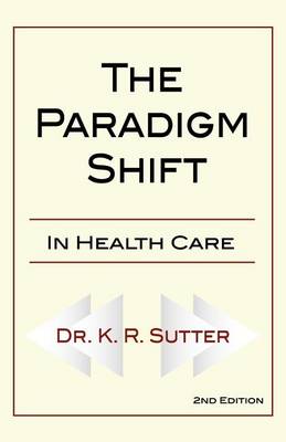 Cover of The Paradigm Shift in Healthcare
