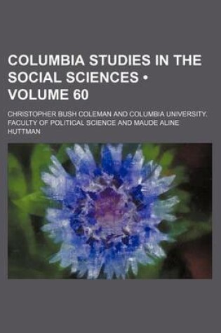 Cover of Columbia Studies in the Social Sciences (Volume 60)