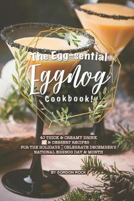 Book cover for The Egg-Sential Eggnog Cookbook!