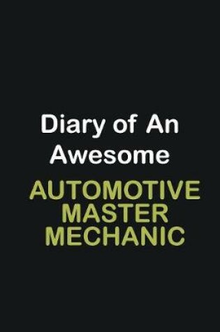 Cover of Diary of an awesome Automotive Master Mechanic