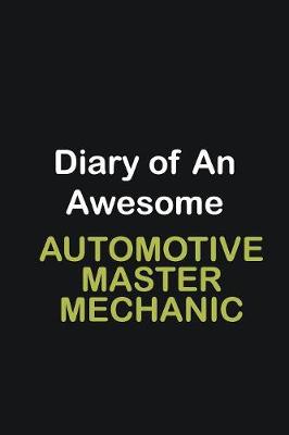 Book cover for Diary of an awesome Automotive Master Mechanic